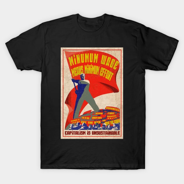 MINIMUM WAGE MEANS MINIMUM EFFORT T-Shirt by remerasnerds